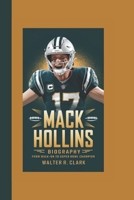 MACK HOLLINS BIOGRAPHY: From Walk-On to Super Bowl Champion B0DZBW3W1J Book Cover