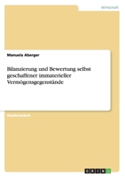 Bilanzierung und Bewertung selbst geschaffener immaterieller Verm�gensgegenst�nde 3656530599 Book Cover