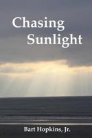 Chasing Sunlight 1482321335 Book Cover