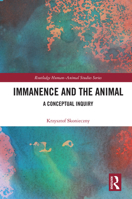 Immanence and the Animal: A Conceptual Inquiry 1032238216 Book Cover