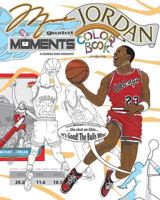 Michael Jordan's Greatest Moments: An Inspirational Coloring Book Biography for Adults and Kids 1544245955 Book Cover