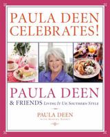 Paula Dean Celebrates! Paula Deen & Friends: Living It Up, Southern Style 1451694946 Book Cover