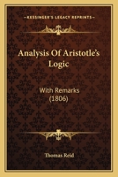Analysis of Aristotle's Logic, with Remarks 1165307367 Book Cover