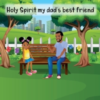 THE HOLY SPIRIT MY DAD'S BEST FRIEND B09YYJ9DFF Book Cover
