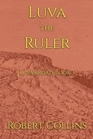 Luva the Ruler (Luva's Road) B0FMJYKQDT Book Cover