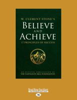 Believe and Achieve: 17 Principles of Success 1525239627 Book Cover