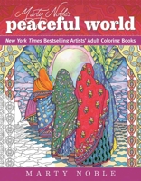 Marty Noble's Peaceful World: New York Times Bestselling Artists' Adult Coloring Books 1510710361 Book Cover