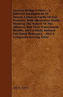 Auction Bridge Crimes: A Satirical Arraignment of Twenty Common Faults of Our Partners, with Illustrative Hands Showing the Nature of the Offenses and ... Reference; Also a Composite Scoring Table and 1147215847 Book Cover