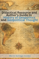 Didactical Resource and Author’s Guide to History of Geopolitics and Geopolitical Thought 9945292498 Book Cover