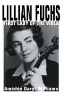 Lillian Fuchs: First Lady of the Viola 0595309577 Book Cover