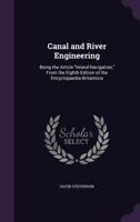 Canal and River Engineering: Being the Article "Inland Navigation," From the Eighth Edition of the Encyclopaedia Britannica 1358751080 Book Cover