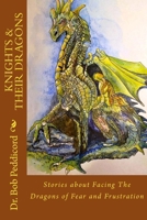 Knights & Their Dragons: Stories about Facing the Dragons of Fear and Frustration 1532983581 Book Cover