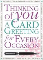 Thinking of You, a Card Greeting for Every Occasion 1488905576 Book Cover