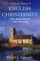 A Concise History of English Christianity 0006278396 Book Cover
