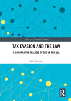 Tax Evasion and the Law: A Comparative Analysis of the UK and USA (The Law of Financial Crime) 1032366788 Book Cover