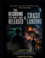 The Recording They Didn't Want Released & Crash Landing: A Collection of Two Science Fiction Stories B0H3PCQ8QF Book Cover