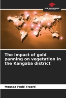 The impact of gold panning on vegetation in the Kangaba district 6209976905 Book Cover