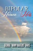 Bipolar Heaven and Hell 1998784363 Book Cover