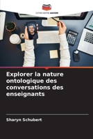 Explorer la nature ontologique des conversations des enseignants (French Edition) 6207662466 Book Cover