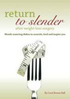 Return to Slender After Weight-loss Surgery: Mouth-Watering Dishes to Nourish, Feed and Inspire You 0956662609 Book Cover