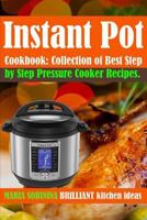 Instant Pot(r) Cookbook: Collection of Best Step by Step Pressure Cooker Recipes. 1795113898 Book Cover