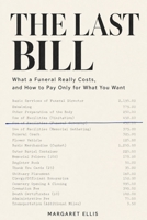 The Last Bill: What a Funeral Really Costs, and How to Pay Only for What You Want B0HDWS9S77 Book Cover