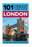 London Travel Guide: 101 Coolest Things to Do in London 1540340201 Book Cover