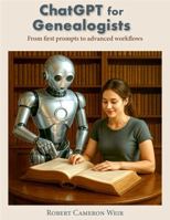ChatGPT for Genealogists: From first prompts to advanced workflows 1733897151 Book Cover