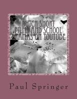 Dutch Short Films and School Dramas on YouTube 1484117085 Book Cover