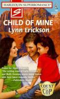 Child of Mine (Count on a Cop) (Harlequin Superromance #782) B000OUU36M Book Cover