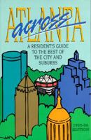 Across Atlanta: A Resident's Guide to the Best of the City and the Suburbs/1995-96 156145088X Book Cover