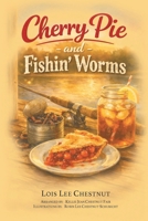 Cherry Pie and Fishin' Worms B0HBTN11LG Book Cover