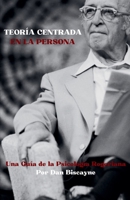 Teoría Centrada en la Persona: Una Guía de la Psicología Rogeriana (Teorías Psicológicas) (Spanish Edition) B0GLH29GRG Book Cover