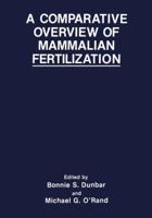 A Comparative Overview of Mammalian Fertilization 147578984X Book Cover