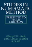 Studies in Numismatic Method: Presented to Philip Grierson 0521091330 Book Cover
