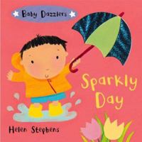 Sparkly Day (Baby Dazzlers) 0316812285 Book Cover