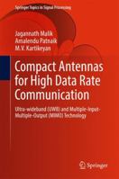 Compact Antennas for High Data Rate Communication: Ultra-wideband (UWB) and Multiple-Input-Multiple-Output (MIMO) Technology 3319631748 Book Cover