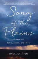 Song of the Plains: A Memoir of Family, Secrets, and Silence 1631522167 Book Cover