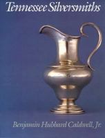 Tennessee Silversmiths (Frank L Horton Series) 0945578016 Book Cover