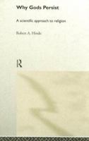 Why Gods Persist: A Scientific Approach to Religion 0415497620 Book Cover