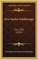 New Yorker Schillertage: Mai, 1905 (1905) 1120654874 Book Cover