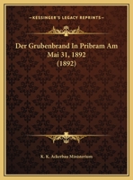 Der Grubenbrand In Pribram Am Mai 31, 1892 (1892) 3368603175 Book Cover