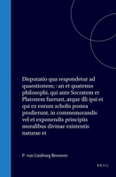 P. van Limburg Brouwer, Disputatio qua respondetur ad quaestionem; : an et quatenus philosophi, qui ante Socratem et Platonem fuerunt, atque illi ipsi ... vel et exponendis (Latin Edition) 9004575162 Book Cover