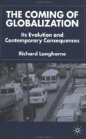 The Coming of Globalization: Its Evolution and Contemporary Consequences 0333947185 Book Cover