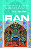 Iran - Culture Smart!: The Essential Guide to Customs & Culture 1857338472 Book Cover