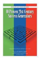 10 Proven 21st Century Success Generators: Guaranteed to Provide You with Better Success Results 1504358724 Book Cover