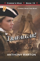TRAFALGAR!: Corrie Wins the War! (Corrie's War) 1927721369 Book Cover