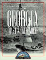 Longstreet Highroad Guide to the Georgia Coast and Okefenokee 1563525429 Book Cover