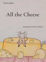 All the Cheese B0GR8MY93W Book Cover