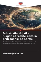 Antisémite et Juif: Slogan et réalité dans la philosophie de Sartre (French Edition) 6630171853 Book Cover